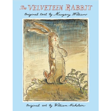 The Velveteen Rabbit: The Classic Children's Book for Timeless Childhood Magic