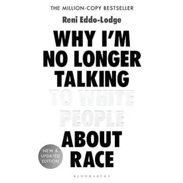 Why I’m No Longer Talking to White People About Race: The Sunday Times Bestseller