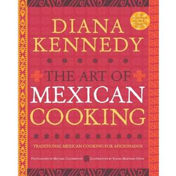The Art of Mexican Cooking: Traditional Mexican Cooking for Aficionados: A Cookbook