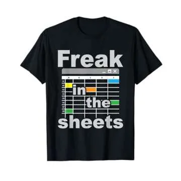 Freak In The Sheets - Funny Accountant Analyst Secretary T-Shirt