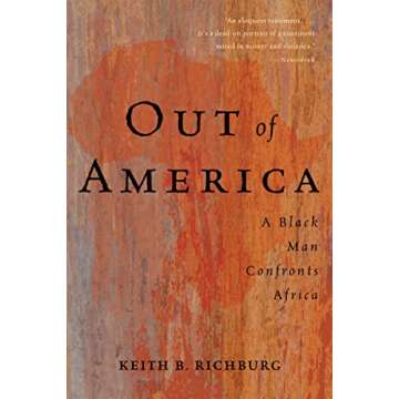 Out Of America: A Black Man Confronts Africa - A Deeply Reflective Journey