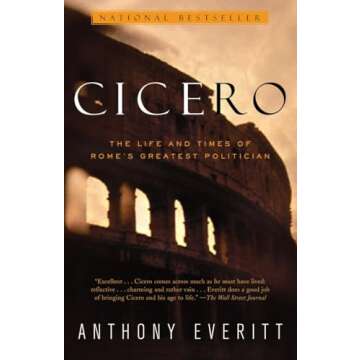 Cicero: The Life and Times of Rome's Greatest Politician