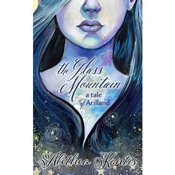 The Glass Mountain: A Tale of Arilland (Fairy Tales of Arilland Book 1)