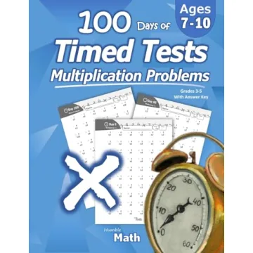 Humble Math - 100 Days of Timed Tests: Multiplication - Engaging Workbook for Grades 3-5 with Reprod...