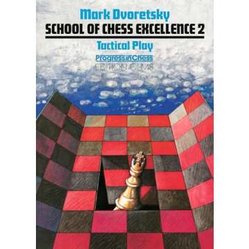 School of Chess Excellence 2: Tactical Play - Enhance Your Chess Tactics