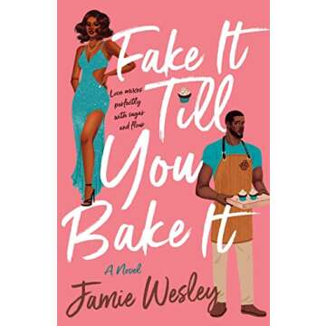 Fake It Till You Bake It: A Novel (Sugar Blitz Book 1)