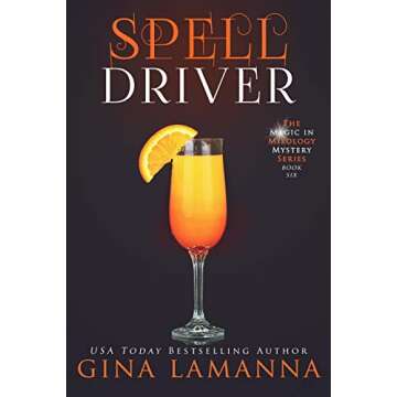 Spelldriver (The Magic & Mixology Mystery Series Book 6)
