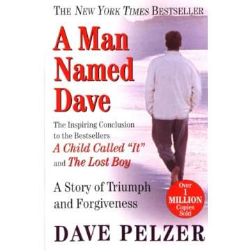 A Man Named Dave: A Story of Triumph and Forgiveness