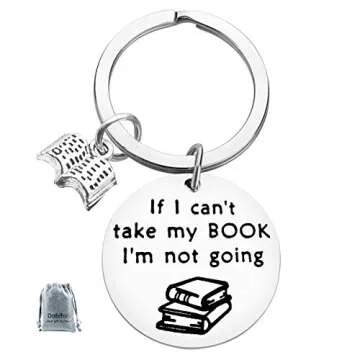 Book Lovers Gift Keychain If I Can't Take My Book I'm Not Going