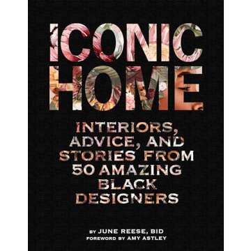 Iconic Home: Interiors and Advice from 50 Black Designers