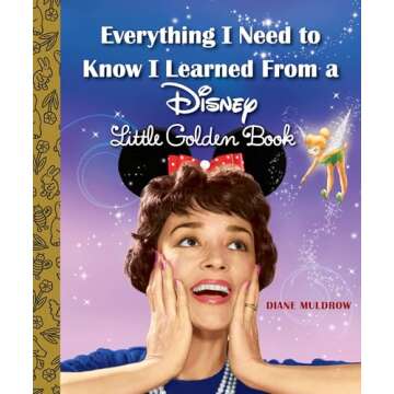 Everything I Need to Know I Learned From a Disney Little Golden Book (Disney)