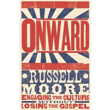 Onward: Engaging the Culture without Losing the Gospel