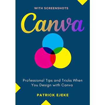 Canva: Professional Tips and Tricks When You Design with Canva (Step by Step Canva Guide for Work or...