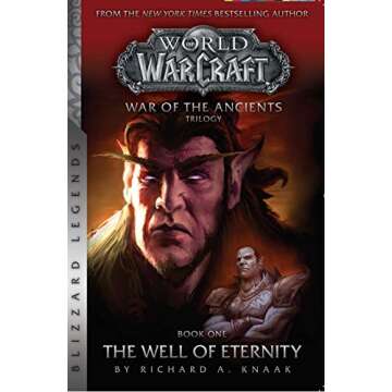 WarCraft: War of The Ancients Book one: The Well of Eternity (Blizzard Legends)