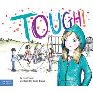 Tough!: A Story about How to Stop Bullying in Schools (The Weird! Series Book 3)