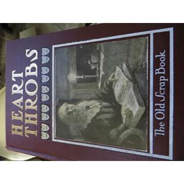 Heart throbs: In Prose and Verse Dear to the American People and by them contributed in the $10,000 ...