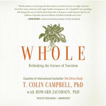 Whole: Rethinking the Science of Nutrition for Health Enthusiasts