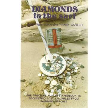 Diamonds in the Surf - The Treasure Hunter's Handbook to recovering, Lost Valuables From Swimming Be...