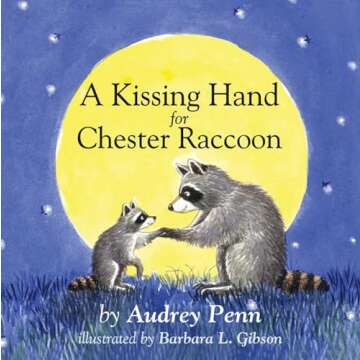 A Kissing Hand for Chester Raccoon: A Classic Children's Comfort Story