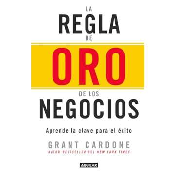 La regla de oro de los negocios - Aprende la clave del exito / The 10X Rule: The Only Difference Bet...