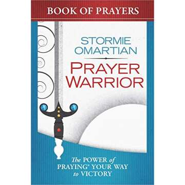 Prayer Warrior Book of Prayers: The Power of Praying Your Way to Victory