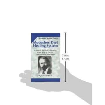 Mucusless Diet Healing System: Scientific Method of Eating Your Way to Health