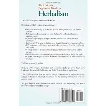 The Ultimate Beginner's Guide to Herbalism: Discover 200+ Natural Remedies and Medicinal Herbs to Gr...
