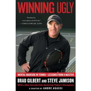 Winning Ugly: Mental Warfare in Tennis--Lessons from a Master