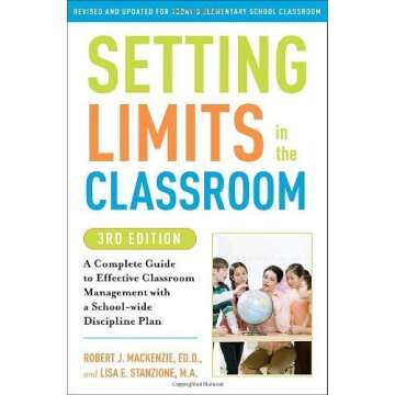Setting Limits in the Classroom: A Complete Guide to Effective Classroom Management with a School-Wi...