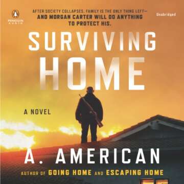 Surviving Home: A Novel - The Ultimate Guide Through Crisis