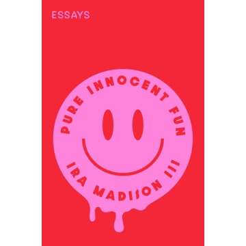 Pure Innocent Fun: Essays