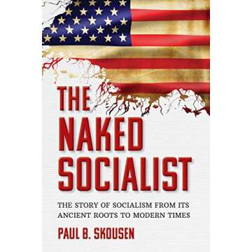 The Naked Socialist: The Story of Socialism from its Ancient Roots to Modern Times (The Naked Series...