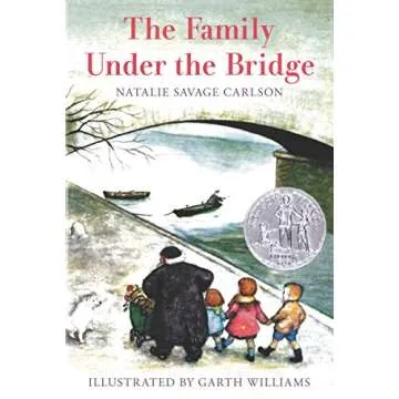 The Family Under the Bridge: Heartwarming Story for Kids, A Newbery Honor Winner