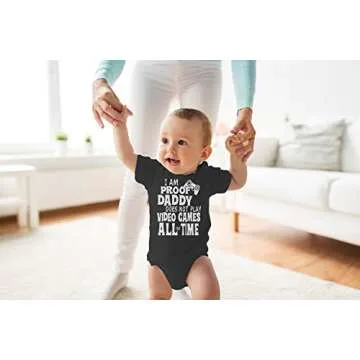 I Am Proof Daddy Does Not Play Video Games All The Time - Funny Baby Essentials Romper Outfits (Newborn, Black)