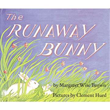 The Runaway Bunny: An Easter And Springtime Book For Kids