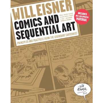 Comics and Sequential Art: Principles and Practices from the Legendary Cartoonist (Will Eisner Instr...