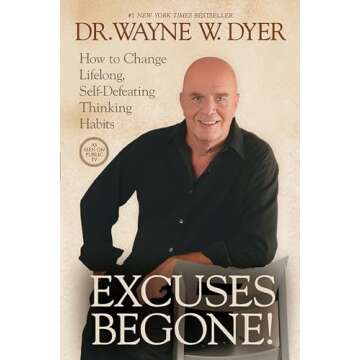 Excuses Begone!: How to Change Lifelong, Self-Defeating Thinking Habits