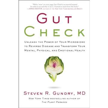 Gut Check: Unleash the Power of Your Microbiome to Reverse Disease and Transform Your Mental, Physic...