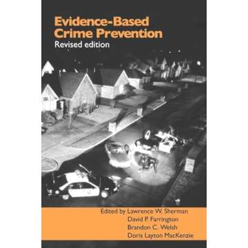 Evidence-Based Crime Prevention Strategies and Solutions for a Safer Society