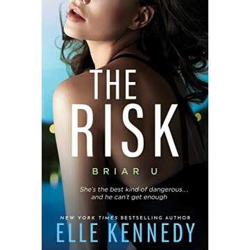 The Risk (Briar U): A Captivating Hockey Romance by Elle Kennedy