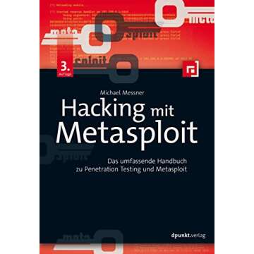 Hacking mit Metasploit: Das umfassende Handbuch zu Penetration Testing und Metasploit (German Editio...