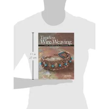 Timeless Wire Weaving - Complete Jewelry Crafting Course