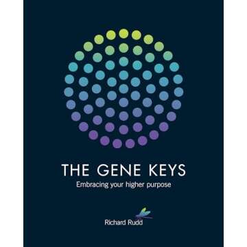 The Gene Keys: Embracing Your Higher Purpose