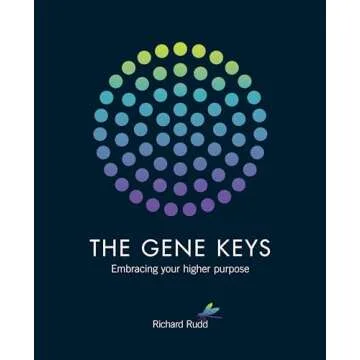 The Gene Keys: Embracing Your Higher Purpose