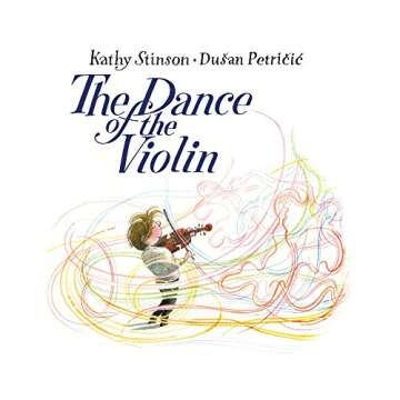 The Dance of the Violin Inspiring Children's Book