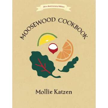 The Moosewood Cookbook: 40th Anniversary Edition