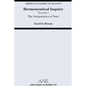 Hermeneutical Inquiry: Volume 1: The Interpretation of Texts - AAR Studies in Religion