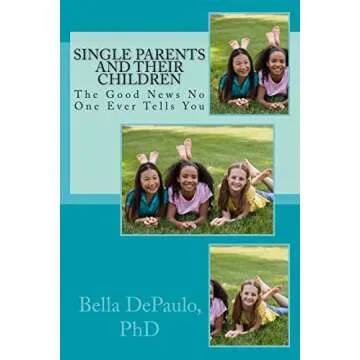 Single Parents and Their Children: The Good News No One Ever Tells You