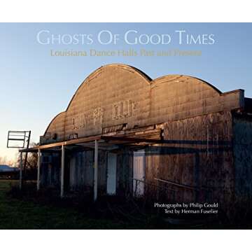 Ghosts of Good Times: Louisiana Dance Halls, Past and Present