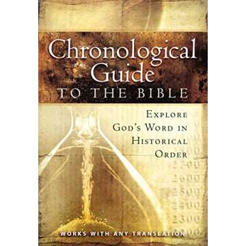 The Chronological Guide to the Bible: Explore & Understand God's Word in Order